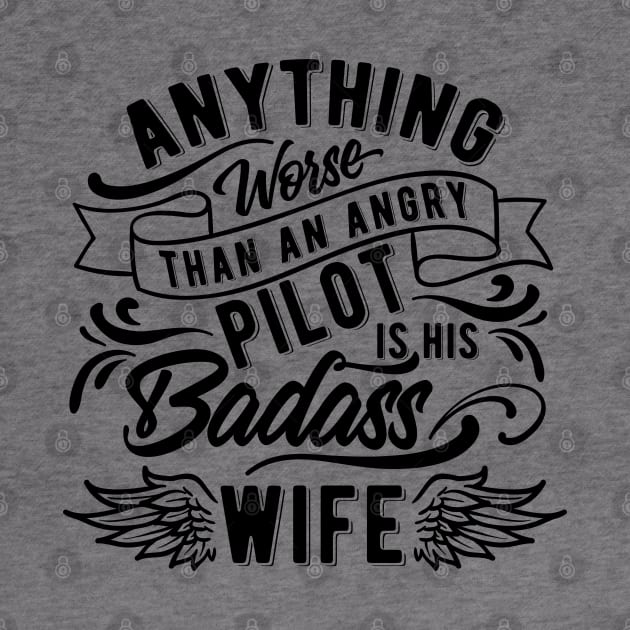 Anything Worse Than an Angry Pilot is his Badass Wife by TheBlackCatprints